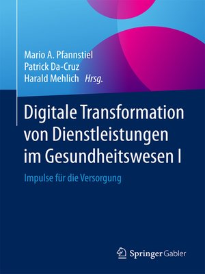 cover image of Digitale Transformation von Dienstleistungen im Gesundheitswesen I